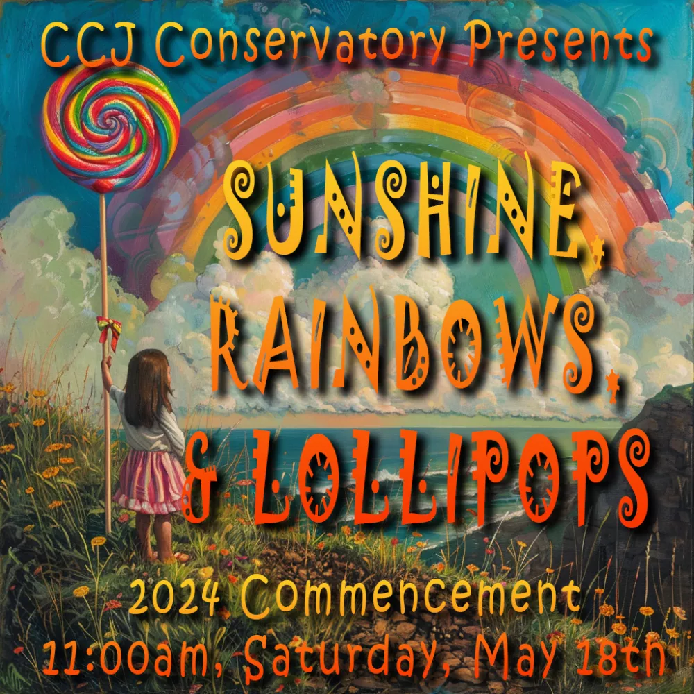 CCJ Conservatory presents "Sunshine, Rainbows, and Lollipops" Harbison Theatre at Midlands